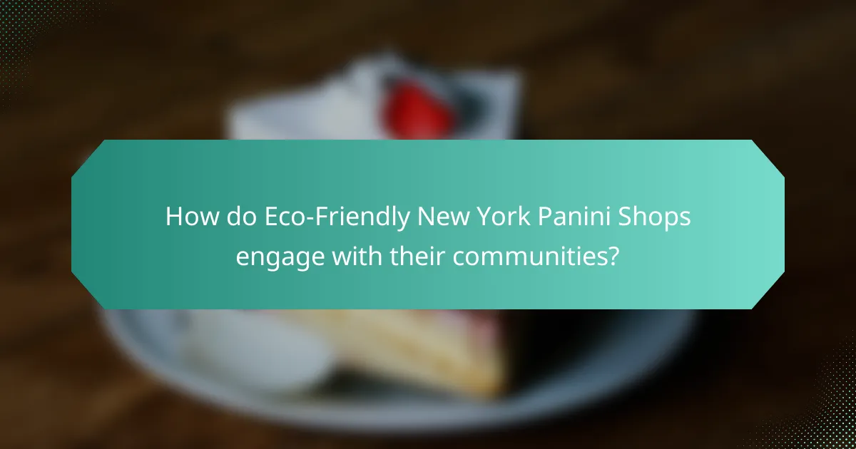 How do Eco-Friendly New York Panini Shops engage with their communities?